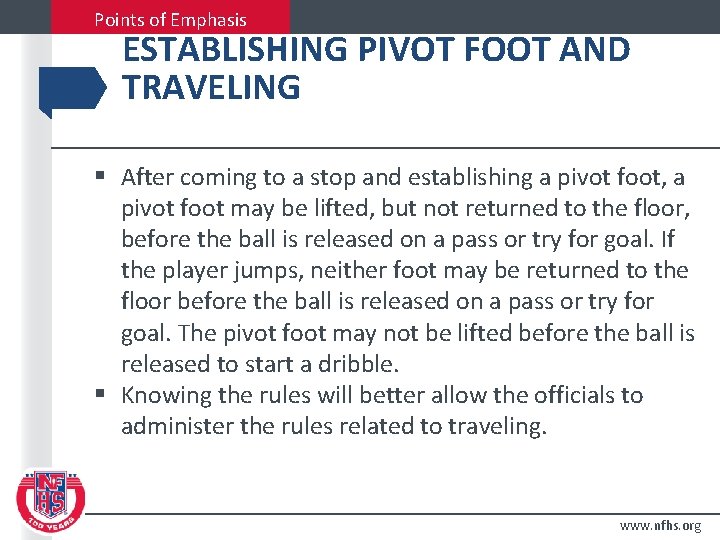 Points of Emphasis ESTABLISHING PIVOT FOOT AND TRAVELING § After coming to a stop