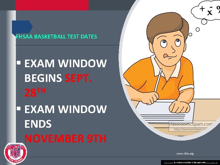FHSAA BASKETBALL TEST DATES § EXAM WINDOW BEGINS SEPT. 28 TH § EXAM WINDOW