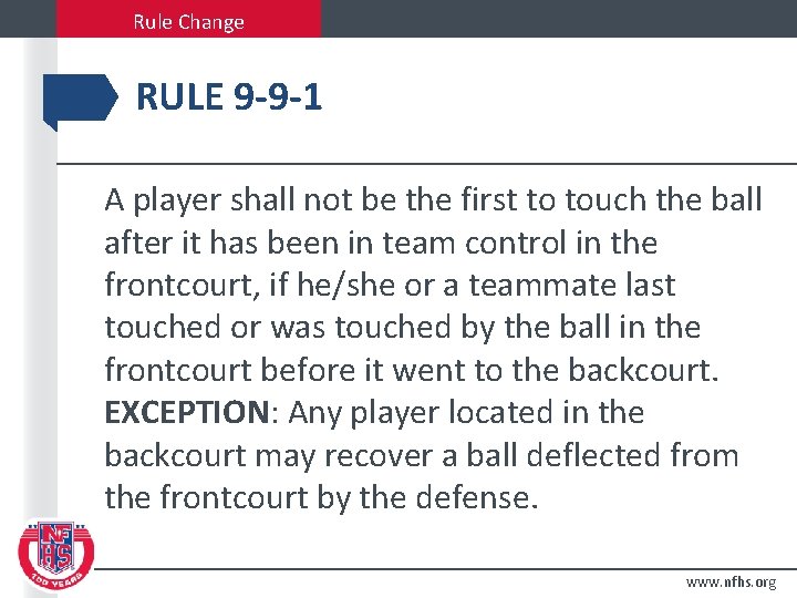 Rule Change RULE 9 -9 -1 A player shall not be the first to