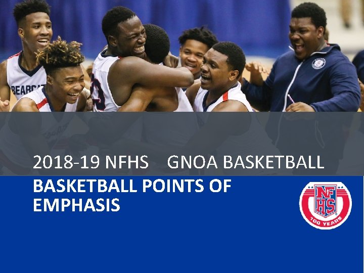 2018 -19 NFHS GNOA BASKETBALL POINTS OF EMPHASIS 