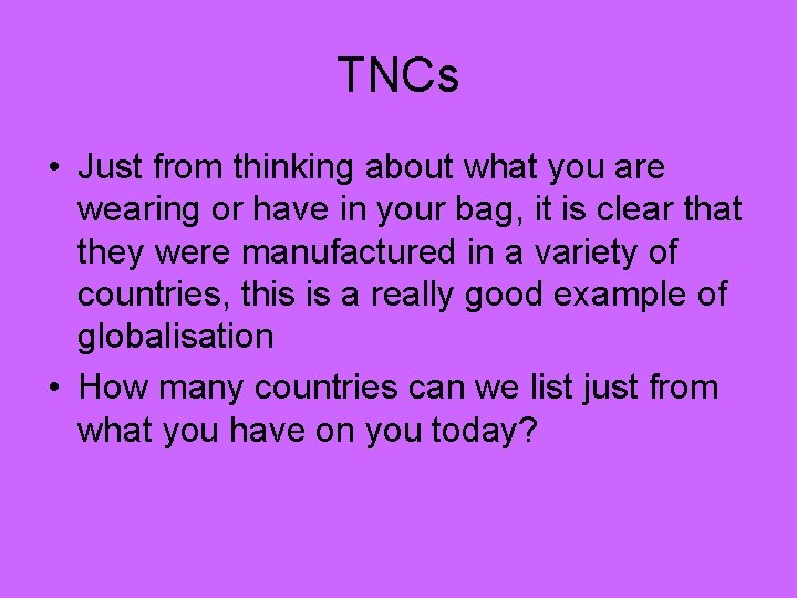 TNCs • Just from thinking about what you are wearing or have in your