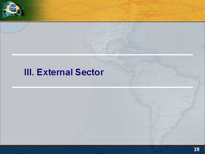 III. External Sector 28 