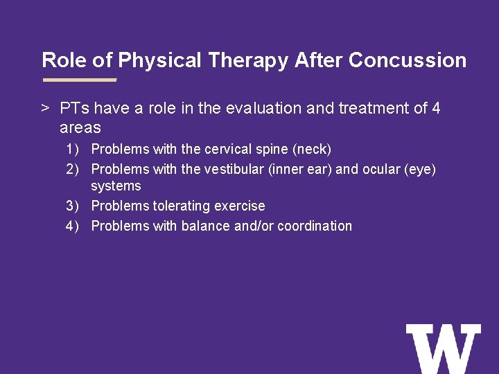 Role of Physical Therapy After Concussion > PTs have a role in the evaluation