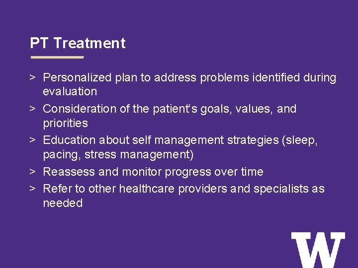 PT Treatment > Personalized plan to address problems identified during evaluation > Consideration of