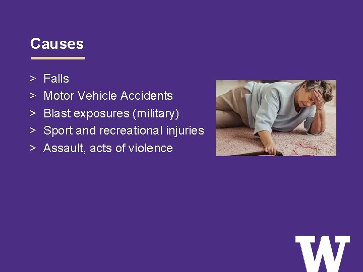 Causes > > > Falls Motor Vehicle Accidents Blast exposures (military) Sport and recreational