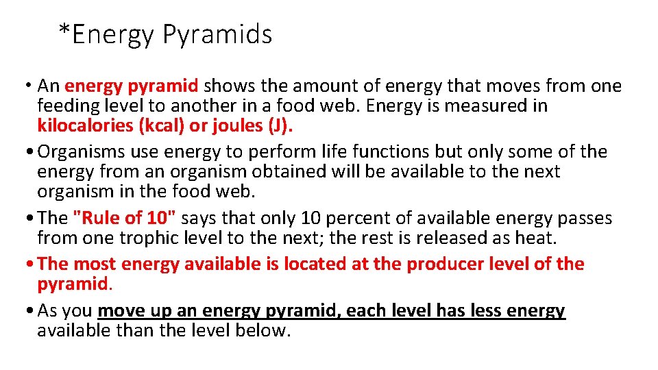 *Energy Pyramids • An energy pyramid shows the amount of energy that moves from