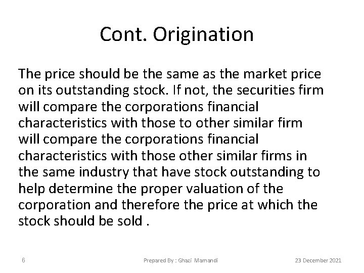 Cont. Origination The price should be the same as the market price on its