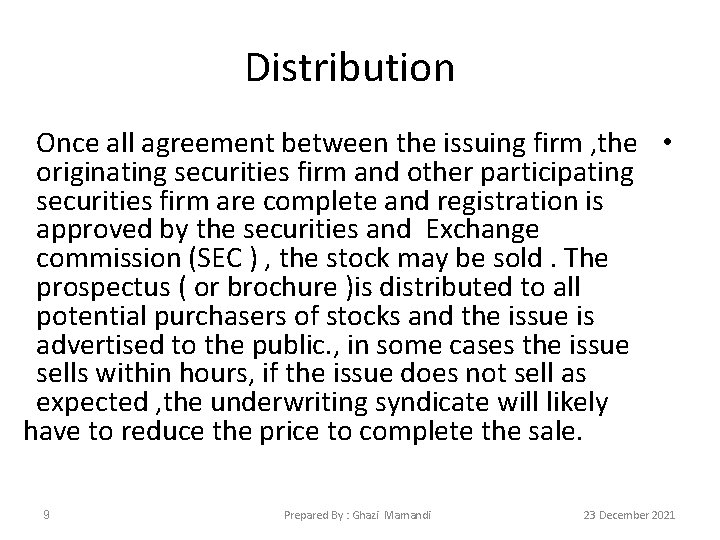 Distribution Once all agreement between the issuing firm , the • originating securities firm