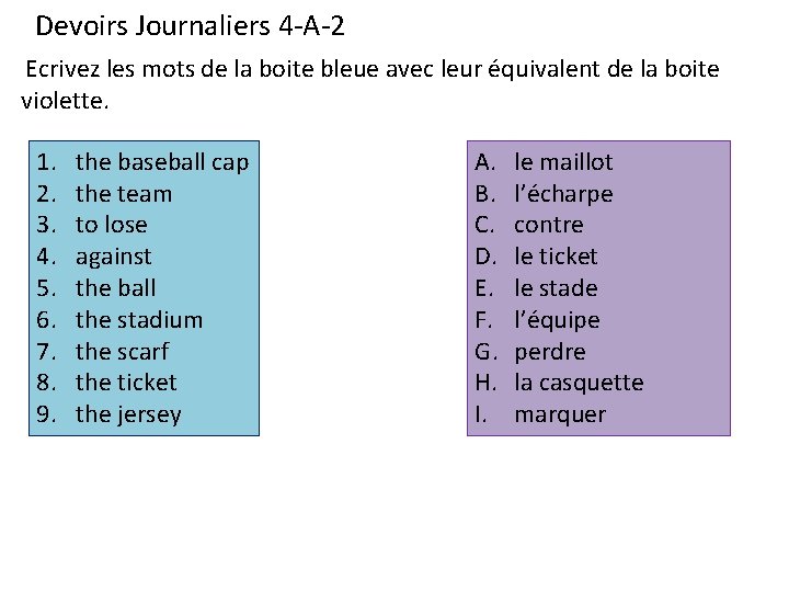 Devoirs Journaliers 4 -A-2 Ecrivez les mots de la boite bleue avec leur équivalent