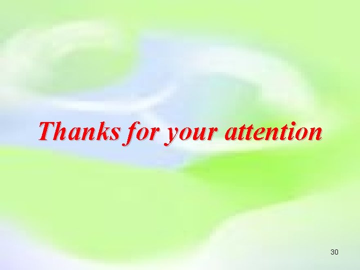 Thanks for your attention 30 