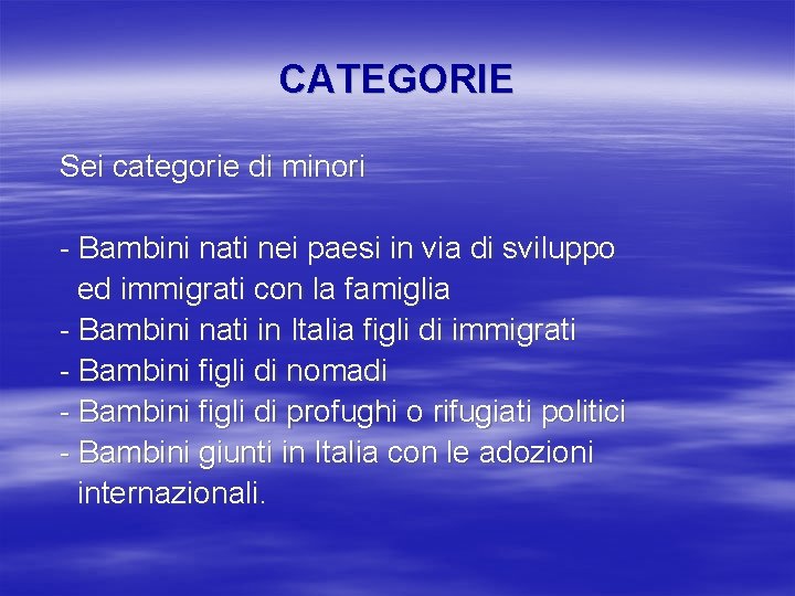 CATEGORIE Sei categorie di minori - Bambini nati nei paesi in via di sviluppo