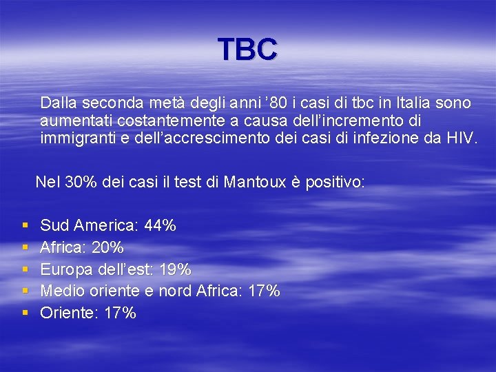 TBC Dalla seconda metà degli anni ’ 80 i casi di tbc in Italia