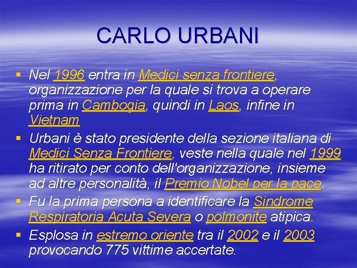 CARLO URBANI § Nel 1996 entra in Medici senza frontiere, organizzazione per la quale