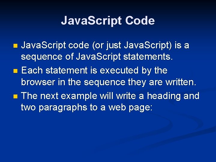 Java. Script Code Java. Script code (or just Java. Script) is a sequence of