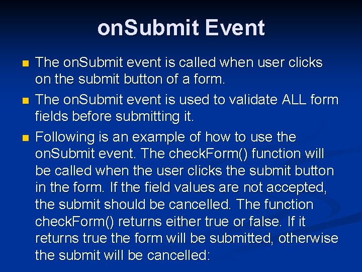 on. Submit Event n n n The on. Submit event is called when user