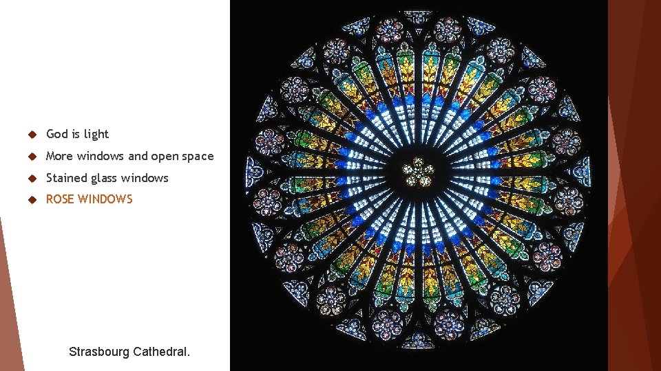  God is light More windows and open space Stained glass windows ROSE WINDOWS