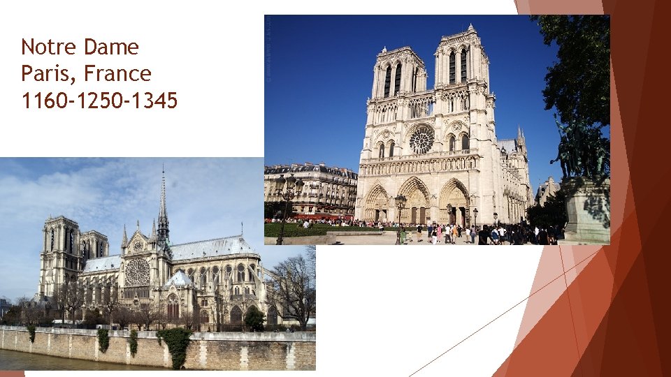 Notre Dame Paris, France 1160 -1250 -1345 
