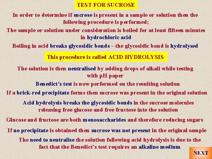 TEST FOR SUCROSE In order to determine if sucrose is present in a sample