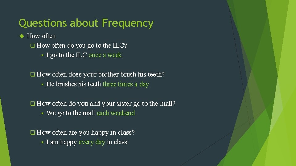 Questions about Frequency How often q How often do you go to the ILC?