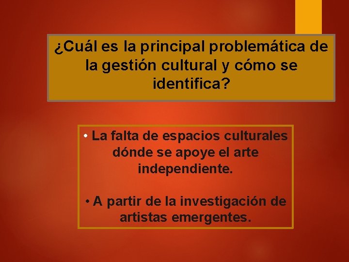 ¿Cuál es la principal problemática de la gestión cultural y cómo se identifica? •