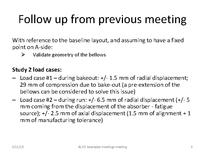 Follow up from previous meeting With reference to the baseline layout, and assuming to
