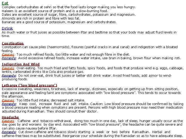 Eat Complex carbohydrates at sehri so that the food lasts longer making you less