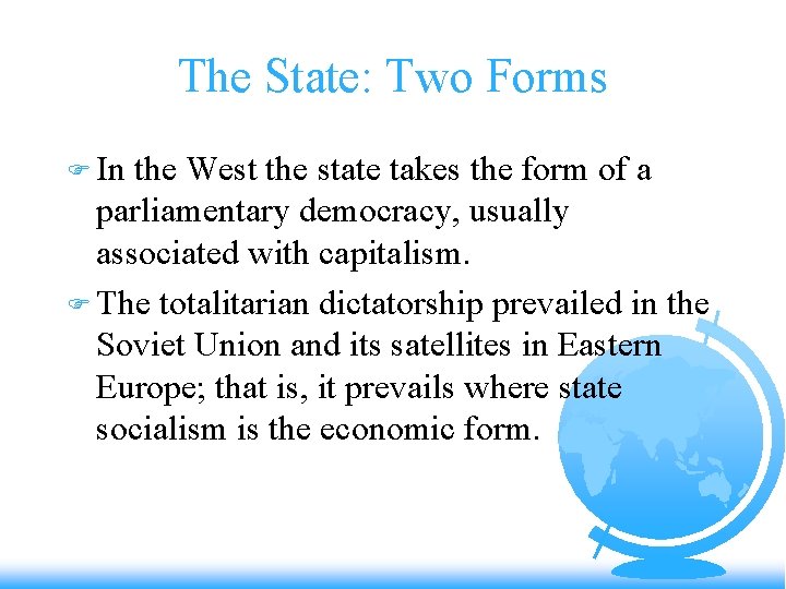 The State: Two Forms F In the West the state takes the form of