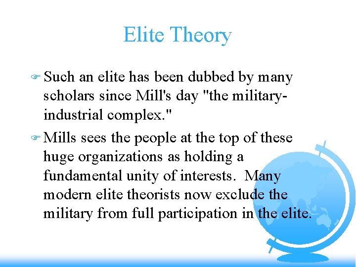 Elite Theory F Such an elite has been dubbed by many scholars since Mill's