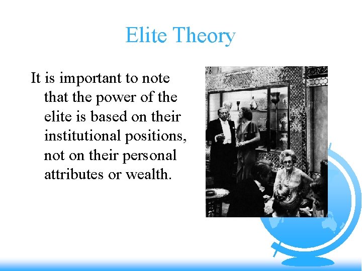 Elite Theory It is important to note that the power of the elite is