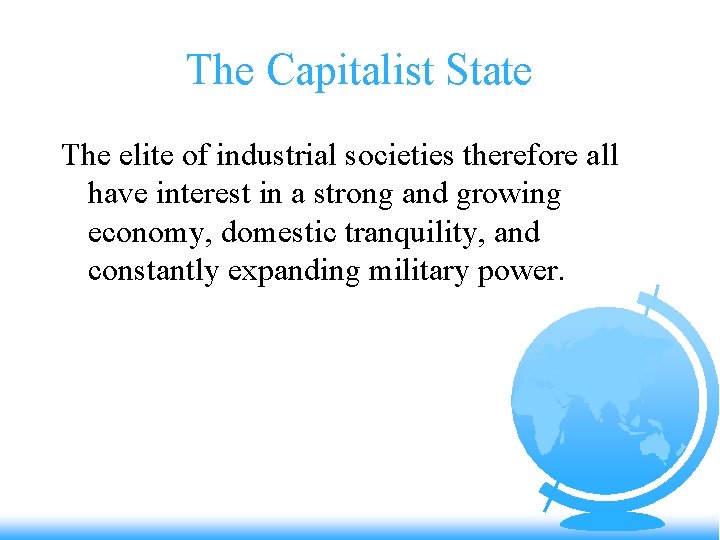 The Capitalist State The elite of industrial societies therefore all have interest in a