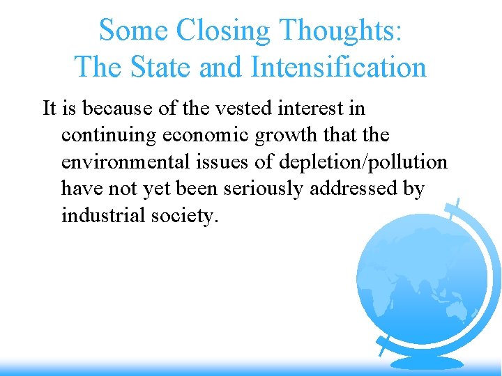 Some Closing Thoughts: The State and Intensification It is because of the vested interest