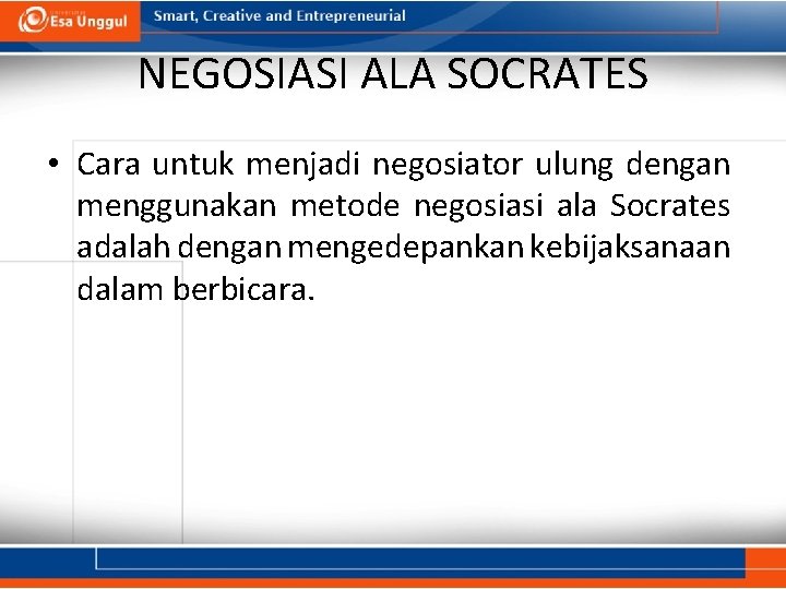 NEGOSIASI ALA SOCRATES • Cara untuk menjadi negosiator ulung dengan menggunakan metode negosiasi ala NEGOSIASI ALA SOCRATES • Cara untuk menjadi negosiator ulung dengan menggunakan metode negosiasi ala