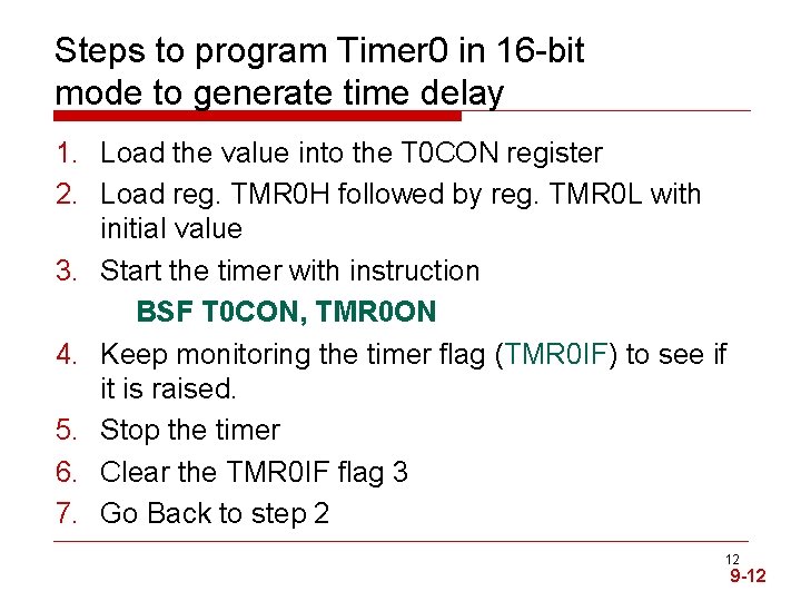 Steps to program Timer 0 in 16 -bit mode to generate time delay 1.