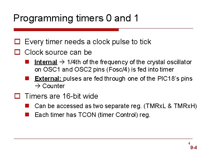 Programming timers 0 and 1 o Every timer needs a clock pulse to tick