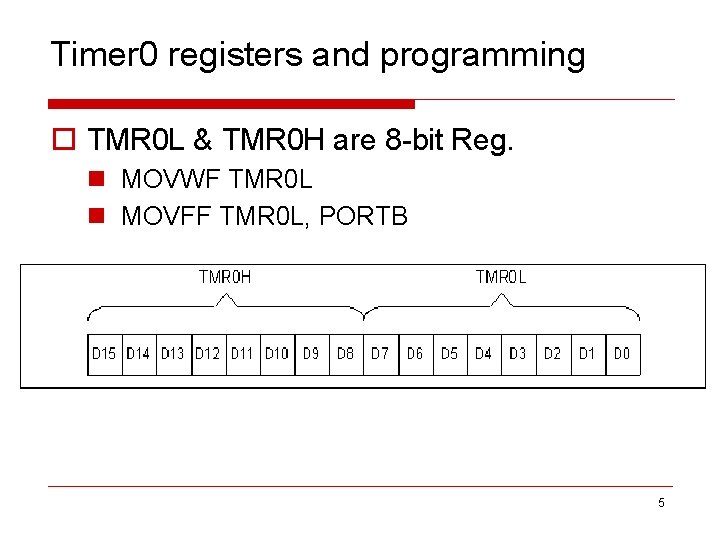 Timer 0 registers and programming o TMR 0 L & TMR 0 H are