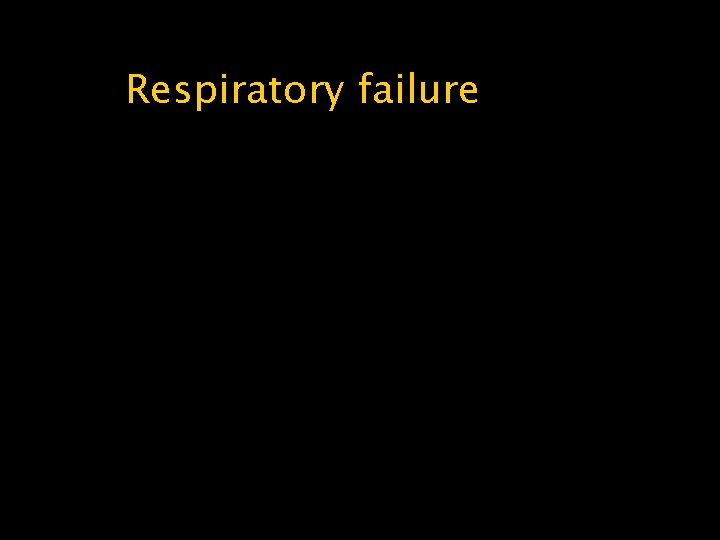 Respiratory failure 