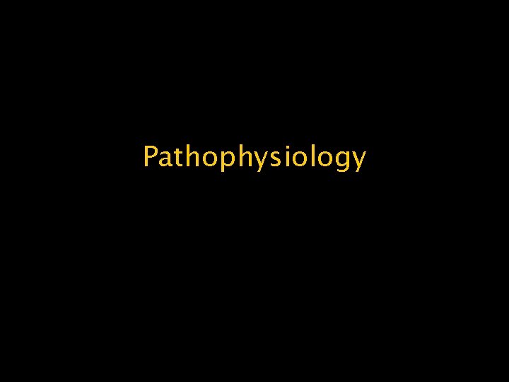 Pathophysiology 