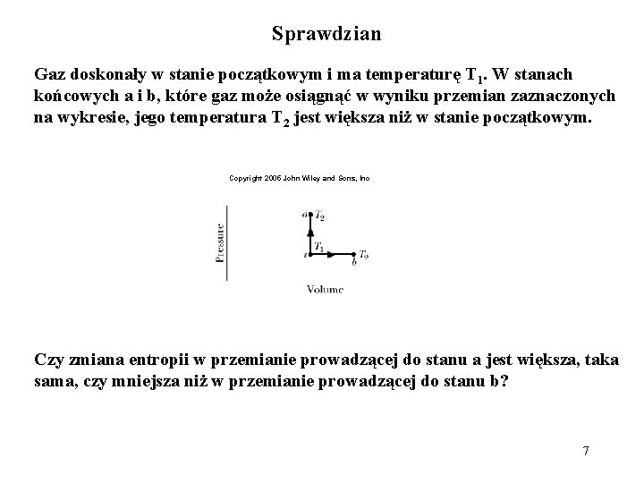 Sprawdzian Gaz doskonały w stanie początkowym i ma temperaturę T 1. W stanach końcowych