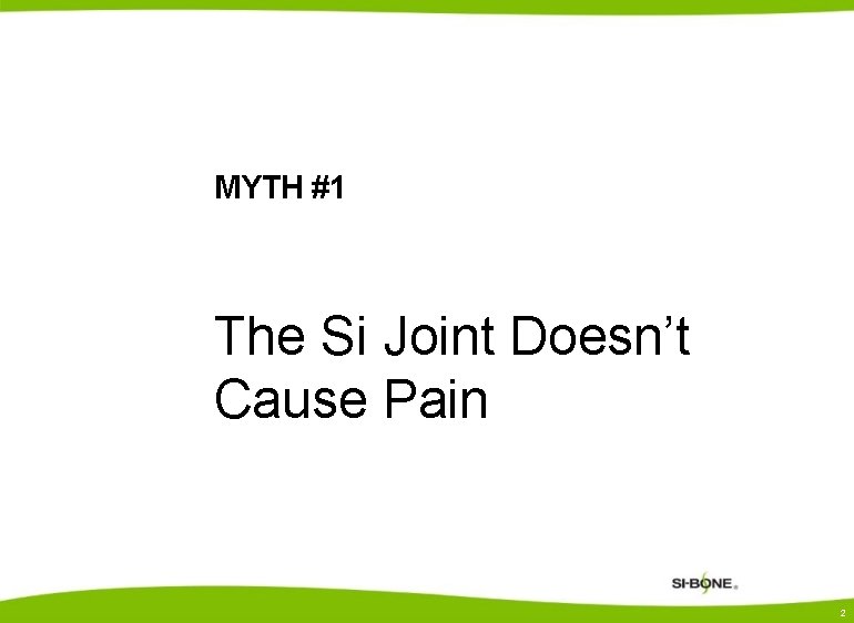 MYTH #1 The Si Joint Doesn’t Cause Pain 2 