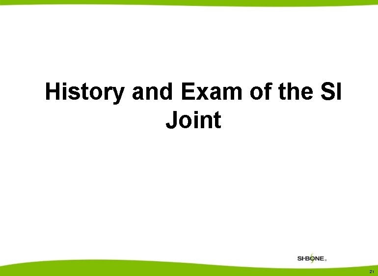 History and Exam of the SI Joint 21 