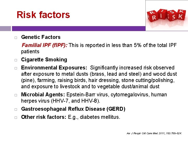 Risk factors Genetic Factors Familial IPF (f. IPF): This is reported in less than