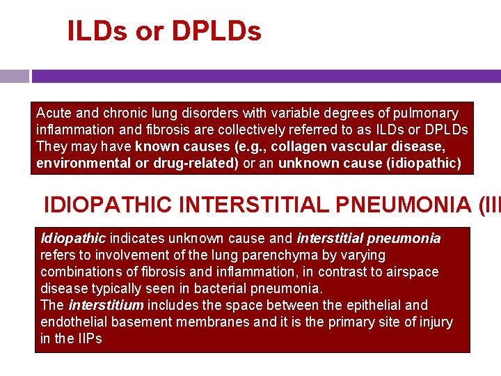 ILDs or DPLDs Acute and chronic lung disorders with variable degrees of pulmonary inflammation