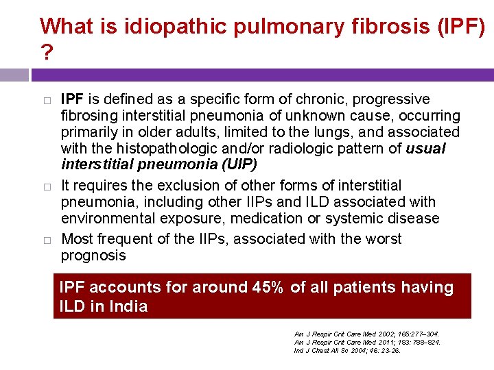 What is idiopathic pulmonary fibrosis (IPF) ? IPF is defined as a specific form