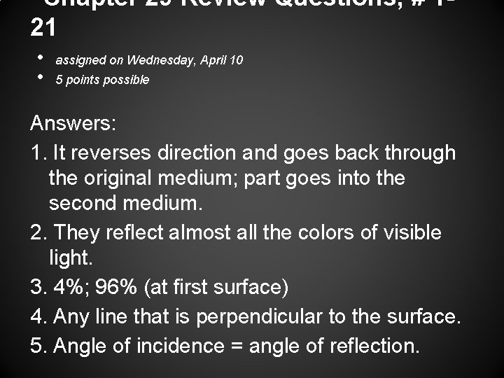 Chapter 29 Review Questions, # 121 • • assigned on Wednesday, April 10 5