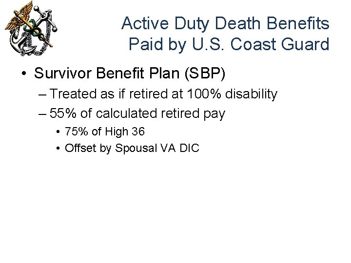 Active Duty Death Benefits Paid by U. S. Coast Guard • Survivor Benefit Plan