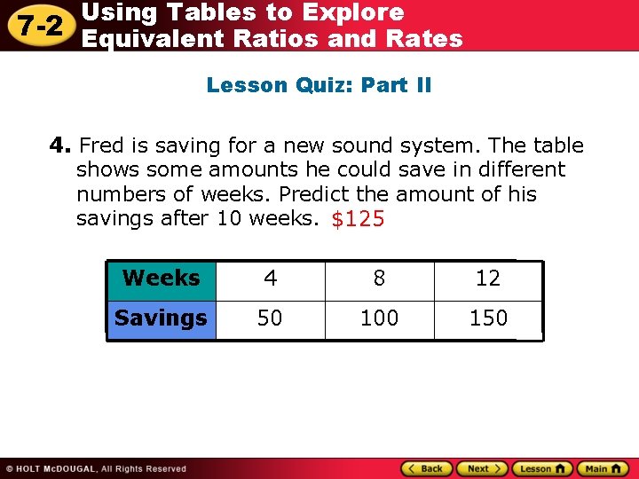 Using Tables to Explore 7 -2 Equivalent Ratios and Rates Lesson Quiz: Part II