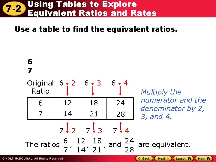 Using Tables to Explore 7 -2 Equivalent Ratios and Rates Use a table to