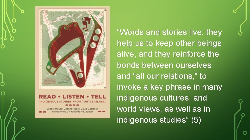 “Words and stories live: they help us to keep other beings alive, and they