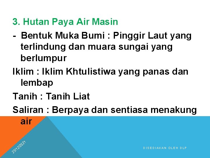 3. Hutan Paya Air Masin - Bentuk Muka Bumi : Pinggir Laut yang terlindung