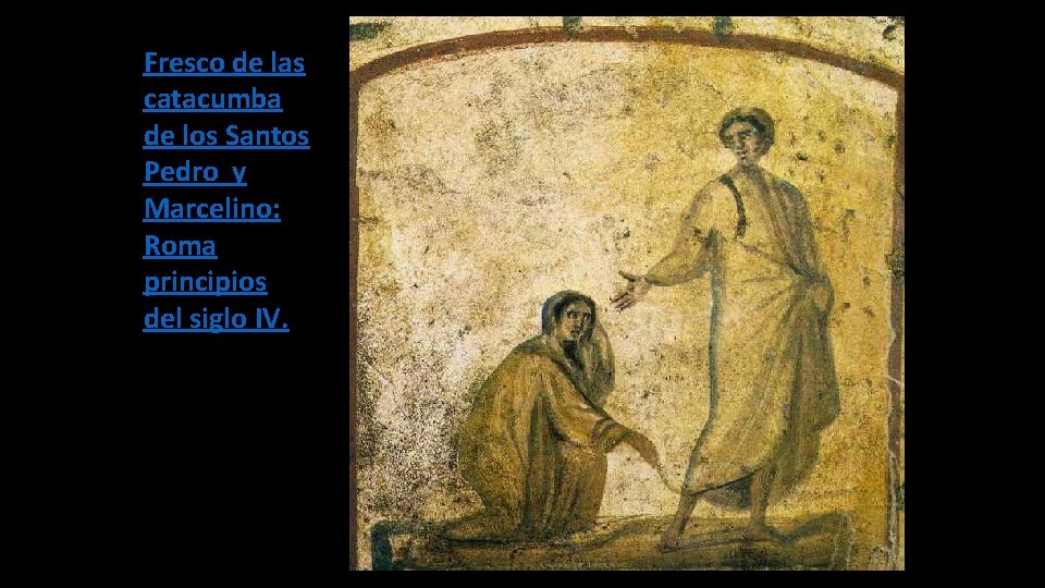 Fresco de las catacumba de los Santos Pedro y Marcelino: Roma principios del siglo